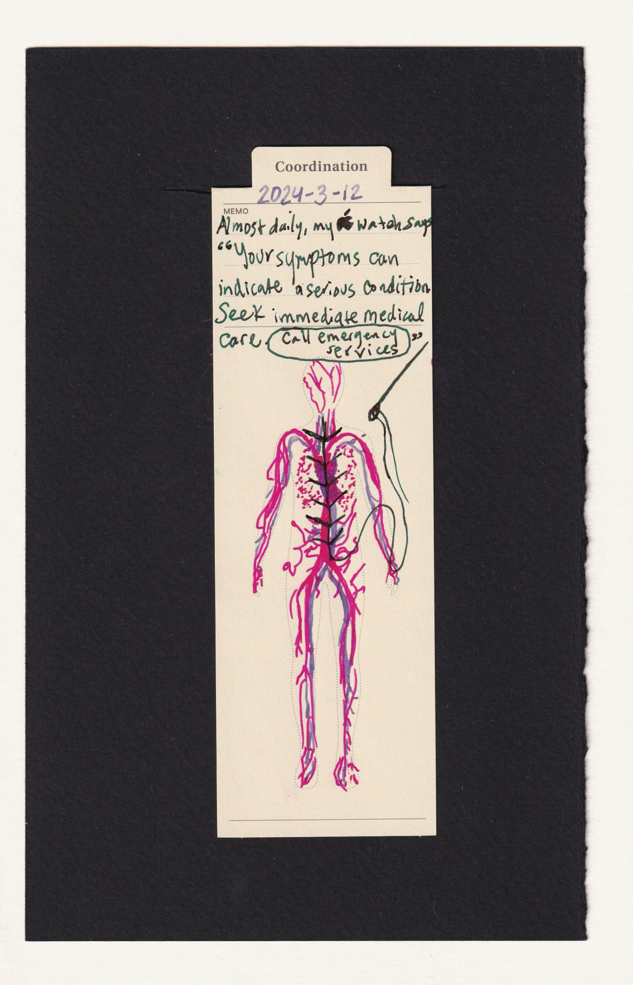 A figure is printed on manila bookmark, I've drawn in the blood arteries and veins. A dark ink draws a sewing/stitching pattern down the chest of the body, then the thread pulls up and is drawn as threaded through a needle. A literal stich in the chest. Above it, in the notes section, the caption is handwritten.