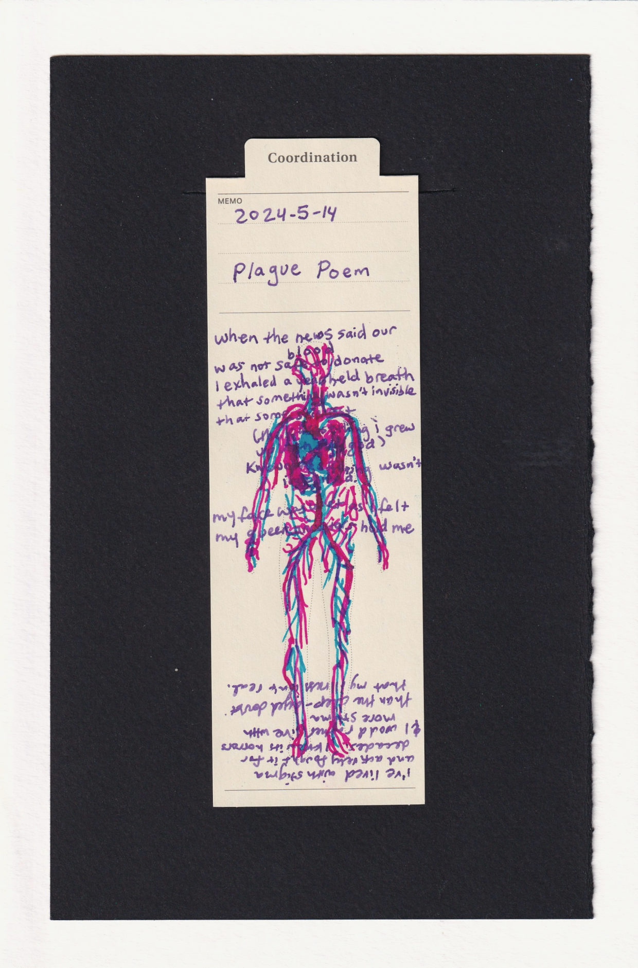 the cardiovascular system drawn onto the fashion coordination bookmark body. over top of it, handwritten in purple ink is the poem. underneath that, upside down, is the additional note.