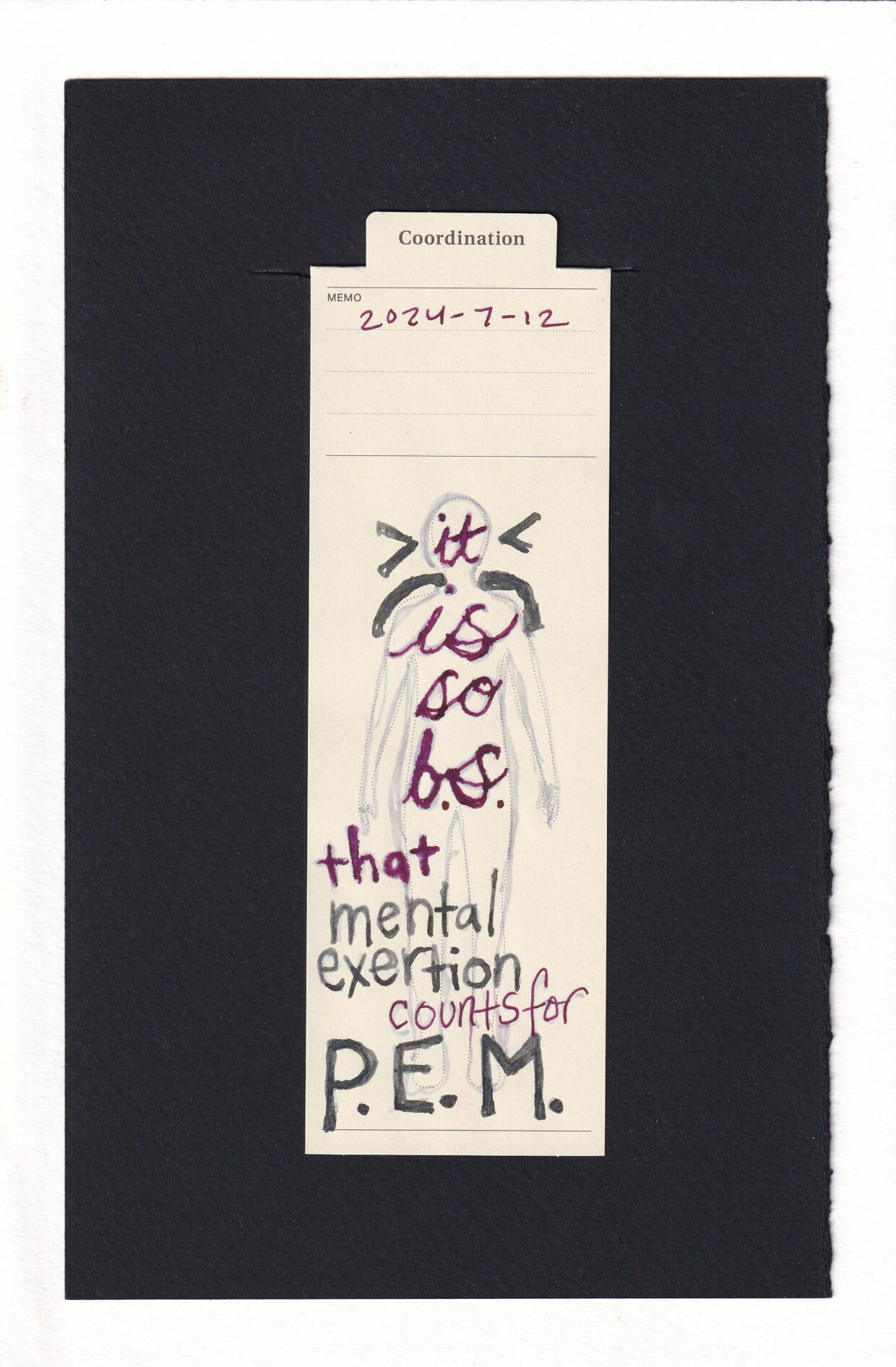 inside the head and torso of the figure in cursive reads "it is so b.s." and then continuing in print "that ental exertion counts for P.E.M." on either side of the head is a > and