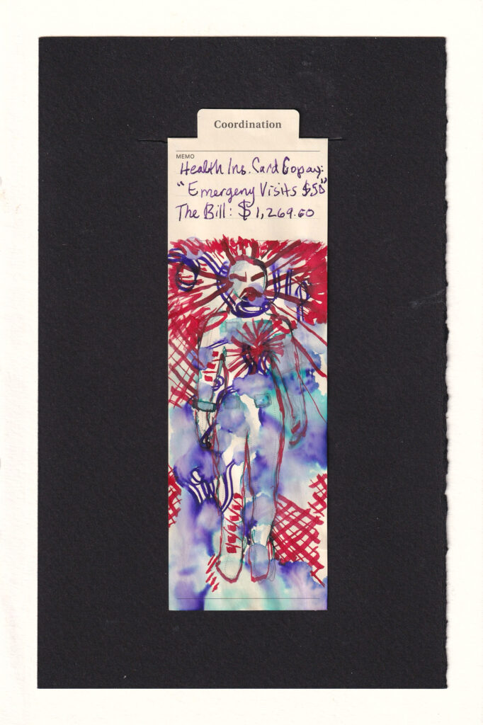 messy, chaotic, angry. the figure is a mix of angular red lines with a jagged angry face drawn on. The rest of the bookmark is wet with droplets, blending purples and teals together. If one looks closely, they can see the same colors and shapes underneath the wet of previous bookmark "The E.R.'s Embrace" but now heavily distorted from the droplets and the red scribbly mark up. Red pounds out from the heart, the head. red stistches up a leg. the body's green is traced with rad, vying to take over the entire scenario. The hospital bracelet is especially stilll visible.