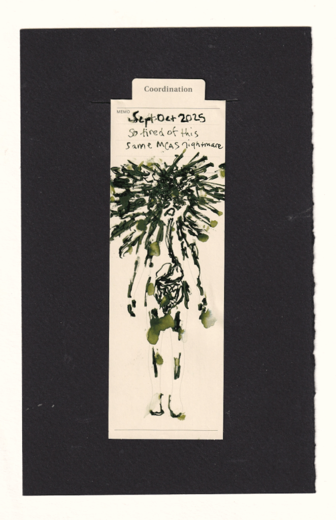 the figure on the manila anatomical bookmark is drawn roughly in dark green, dry thick ink. Their GI track is fully rendered, while their skin is partially, with areas of high contact with the outside world or other points of high sensitivity highlighted. their head is haloed in a giant ring of many many giant thick rods pushing inward. their face is both agonized and resigned. the page has water droplets (rain? tears?) on it, which have hit the ink and made it lighter green-brown (like moss) and green-blue (like sea glass) in places.