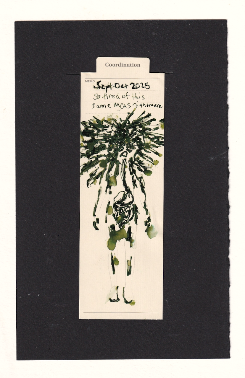 the figure on the manila anatomical bookmark is drawn roughly in dark green, dry thick ink. Their GI track is fully rendered, while their skin is partially, with areas of high contact with the outside world or other points of high sensitivity highlighted. their head is haloed in a giant ring of many many giant thick rods pushing inward. their face is both agonized and resigned. the page has water droplets (rain? tears?) on it, which have hit the ink and made it lighter green-brown (like moss) and green-blue (like sea glass) in places.