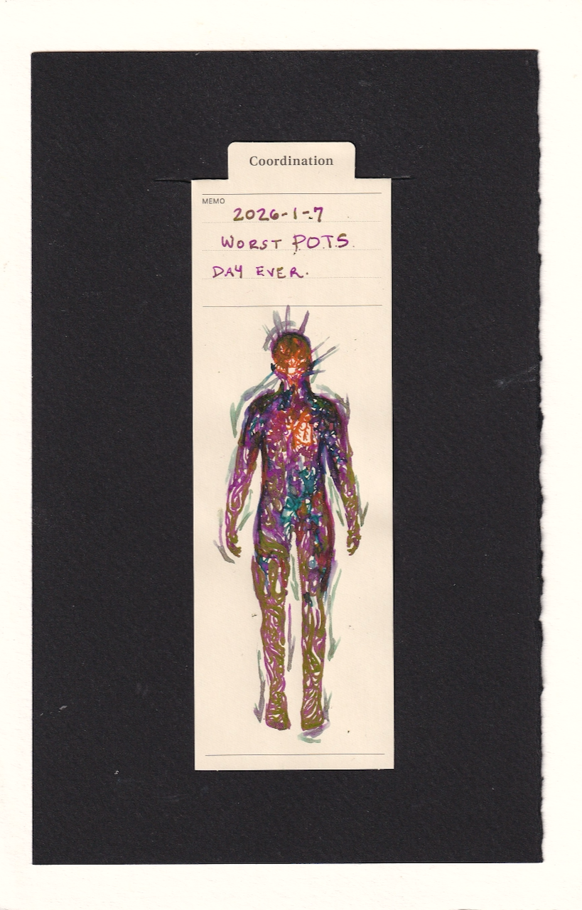 There's a human whose anatomical heart & brain turn into twisting, undulating, VIBRANT textures, magenta turning sickly green at the limbs, gold shimmer, w/ liquid, blood-pooling details like water and bubbles. They're on a manila bookmark, and their body is a blend of so many colors, that mangenta-green metallice stagnating blood, but also red-orange blood burning bright in the heart and rain, greens and dark blues. Around the edge of the figure are jagged lines which flow downward in blended colors. they have some spikes coming out of their head. the memo section at the top of the bookmark has the text "2026-1-7 Worst POTS day ever" written in it.